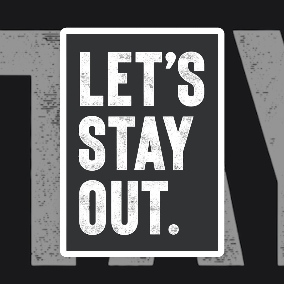 LETS STAY OUT - YARDART UK